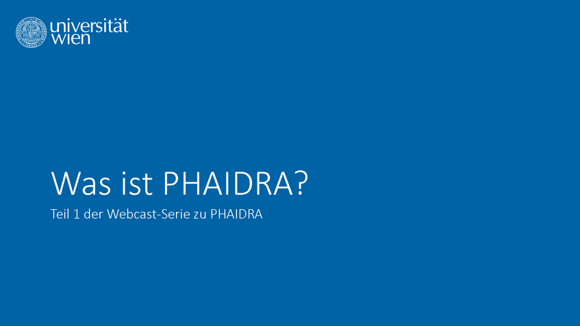 Webcast Vorschaubild Teil 1 Was ist Phaidra, weiße Schrift auf blauem Grund